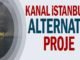 Kanal İstanbul’a alternatif proje - KiraHaber