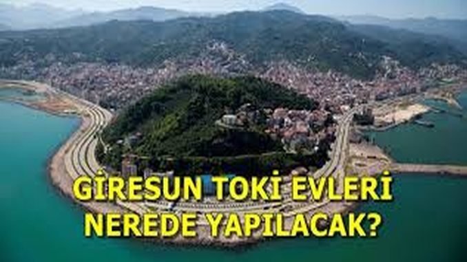 TOKİ’nin Giresun’da yapacağı sosyal konut projeleri - KiraHaber